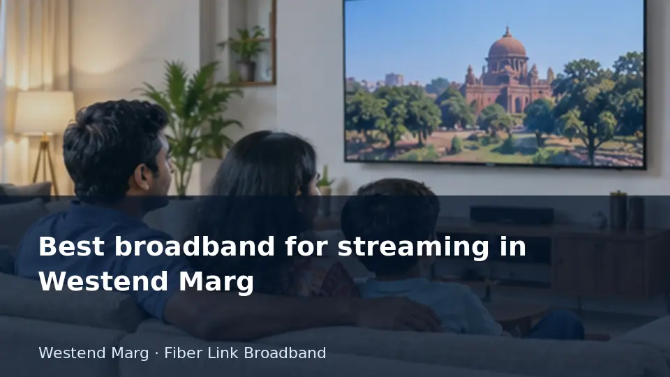Best broadband for streaming in Westend Marg guide