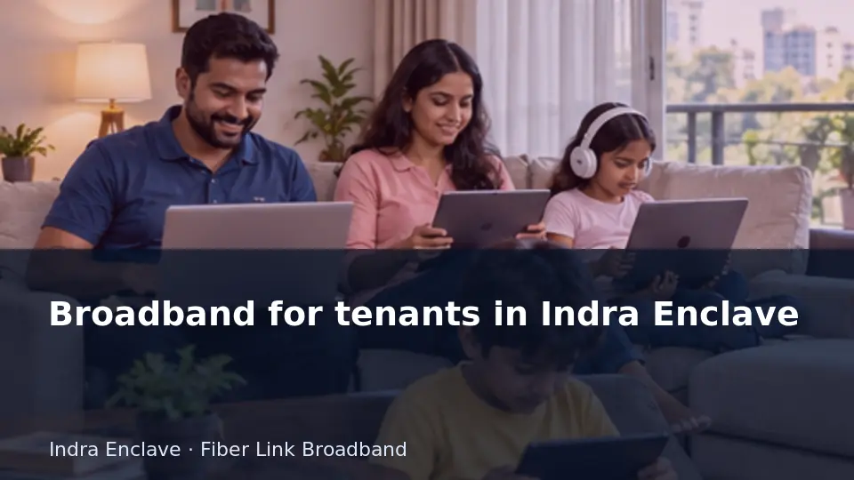 Broadband for tenants in Indra Enclave guide