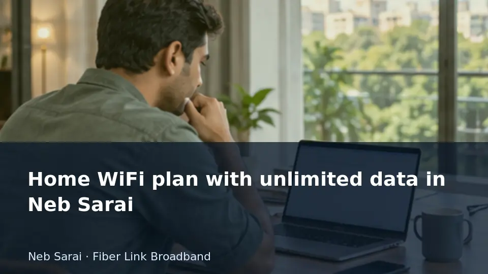 Home WiFi plan with unlimited data in Neb Sarai guide