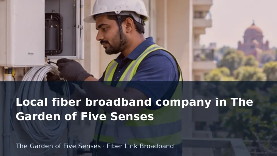 Local fiber broadband company in The Garden of Five Senses guide