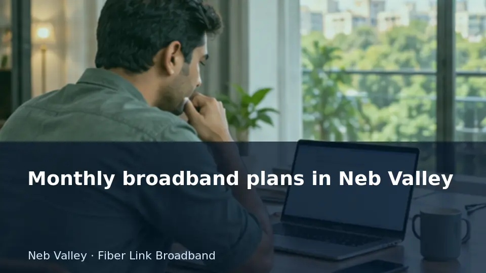 Monthly broadband plans in Neb Valley guide