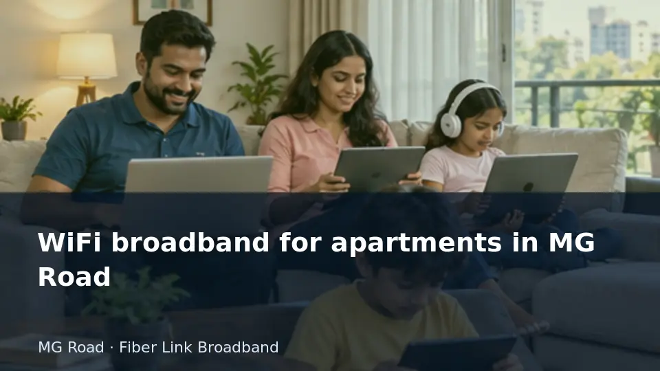 WiFi broadband for apartments in MG Road guide