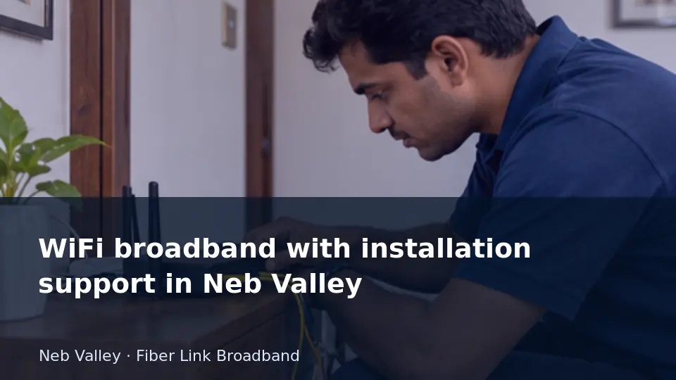WiFi broadband with installation support in Neb Valley guide