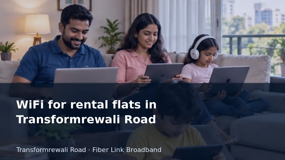 WiFi for rental flats in Transformrewali Road guide